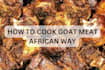 teach you how to make goat meat