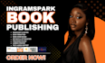 self publishing, book publishing, kindle publishing, ingramspark publishing
