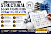 review structural and civil engineering drawings