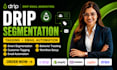 setup drip segmentation drip tagging drip email automation
