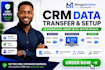 securely transfer your CRM data and optimize system setup