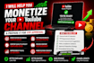 help monetize your youtube channel and prepare it for ypp approval