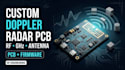 design custom doppler radar pcb, rf antenna and embedded firmware