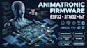 develop firmware for animatronic robots and smart devices