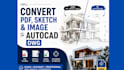 convert PDF, sketch, or image to autocad dwg