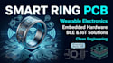 design smart ring pcb, wearable electronics, embedded hardware, ble and iot