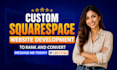 squarespace website design squarespace redesign squarespace website development