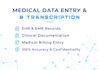 do accurate medical data entry, ehr documentation, and transcription