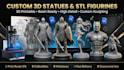 create custom 3d statue, stl figurineand 3d printable model