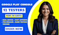 provide 12 testers 25 testers google play closed testing mobile app development