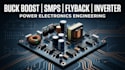 design buck boost converter, smps, flyback and inverter circuit