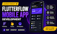develop a flutterflow mobile app, firebase API integration, mvp, ios and android
