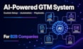 build ai powered GTM engineer system for b2b, custom setup, automation playbooks