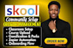 do skool community setup, skool course upload, and community management