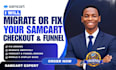 fix or migrate your samcart checkout and funnel