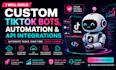 build custom tiktok bots, automation and API integrations