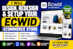 design, redesign and setup your ecwid ecommerce store