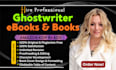 ghostwrite your nonfiction ebook, ghostwriting book writer