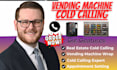 vending machine vending locator janitorial cold calling lead generation caller