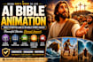 create ai bible animation videos