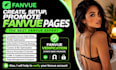 create, setup, promote fanvue pages, the best