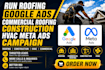 do roofing construction lead generation google ads meta ads campaign management