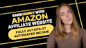 create automated amazon affiliate marketing website with ai automation