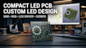 design compact led pcb, mini led circuit board and custom electronics