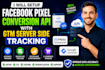 setup facebook pixel, conversion API, GTM server side tracking