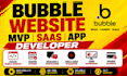 design bubble website bubble mvp saas bubble app developer