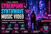 create cinematic cyberprunk synthwave music video with futuristic visuals