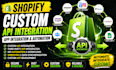 do shopify custom API integration app integration and automation