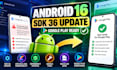 update android sdk to API 36 and fix google play issues