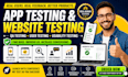 app testing, website testing, QA testing, user testing and usability testing