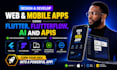 design and develop web app and mobile app with flutter, flutterflow, ai and API