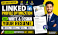 do linkedln profile optimization professionally and write and design your resume