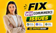 fix woocommerce bugs issues errors and checkout problems, woocommerce design fix