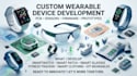 develop custom wearable devices, pcb, sensors, firmware and prototypes