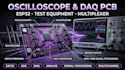 design oscilloscope pcb, data acquisition, test equipment, multiplexer pcb esp32