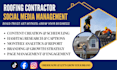 be your social media manager for roofing contractors
