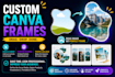 create custom canva frames, editable photo templates and drag drop designs