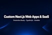 build a custom nextjs web app or saas with typescript