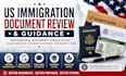review your US immigration documents and provide guidance