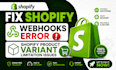 fix shopify webhooks error shopify product variant limitation issues