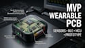 design mvp wearable pcb, smart device electronics and sensor board