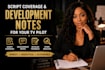provide script coverage and development notes for your TV pilot