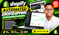 build automated shopify dropshipping store, design or redesign shopify website