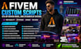 create custom fivem scripts, gta rp server mods, jobs, and gameplay systems
