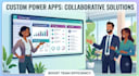 build a custom power apps application for your business