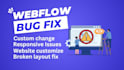 design customize bug fix webflow layout responsive issue solve